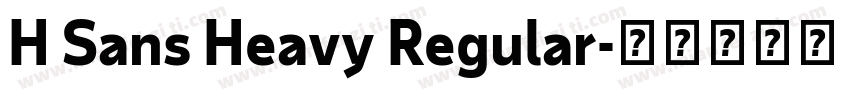 H Sans Heavy Regular字体转换
